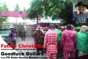 •Some of the people gathered outside of Federal State House Marina, in Lagos trying to see President Jonathan on Sunday as words went round that the PDP candidate is doling out money to groups and ‘mobilisers’