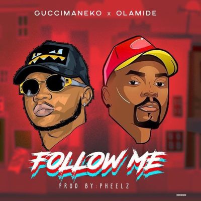 Guccimaneko x Olamide – “Follow Me