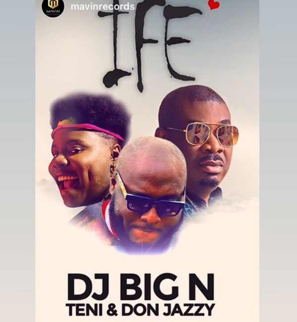 DJ Big N – Don Jazzy, Teni “Ife”
