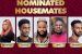 Housemates nominated for eviction