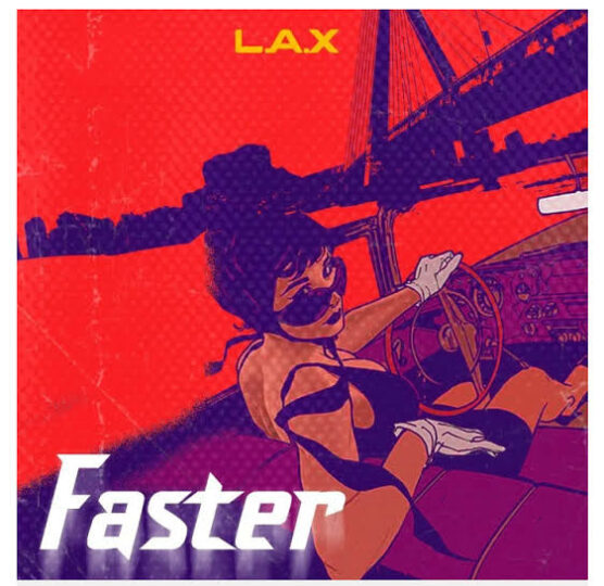 L.A.X Faster