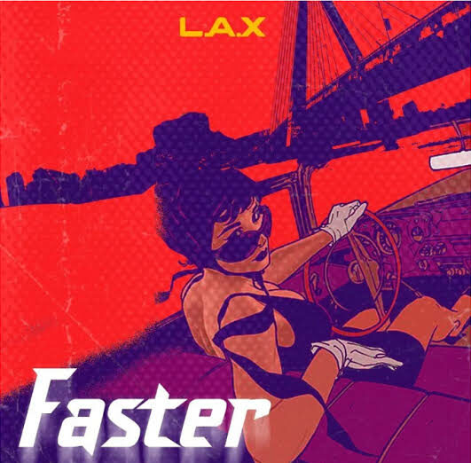 L.A.X Faster