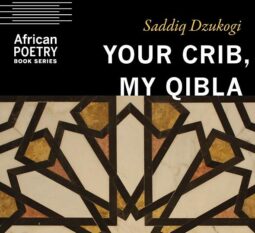 Saddiq Dzukogi’s  collection of poems, Your Crib, My Qibla