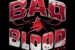 Why you shouldn’t miss WWE 'Bad Blood' Saturday morning