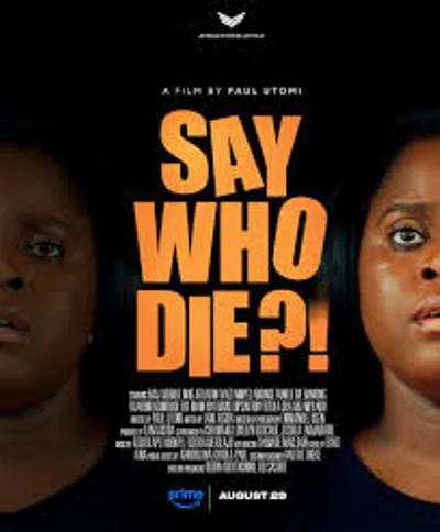 Say Who Die?