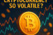 Why Is Cryptocurrency So Volatile?