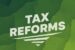 Tax Reforms
