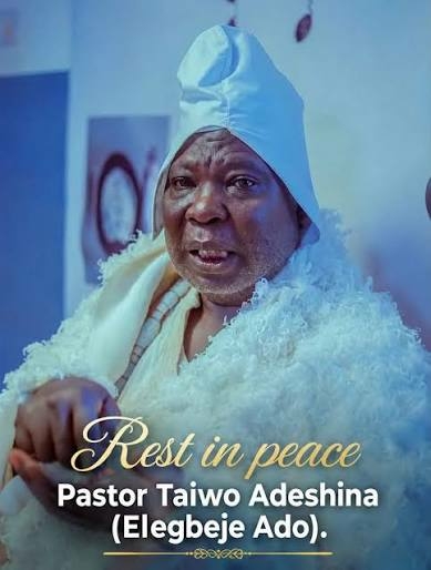 Nollywood suffers yet another heavy loss as Taiwo Adeshina passes on